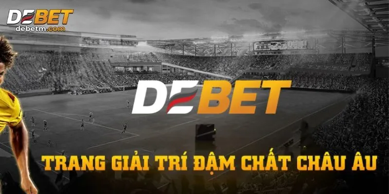 Giới thiệu Debet – Nhà Cái Trực Tuyến Hàng Đầu Hiện Nay 3 Nhà cái hỗ trợ nhiều phương thức nạp tiền như chuyển khoản, ví điện tử